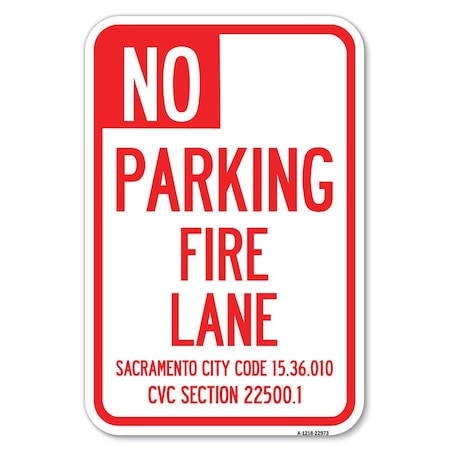 Signmission Sacramento No Parking Fire Lane Sign Ci Heavy-Gauge Aluminum Sign, 12" x 18", A-1218-22973 A-1218-22973